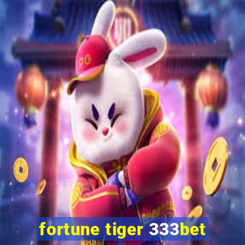 fortune tiger 333bet